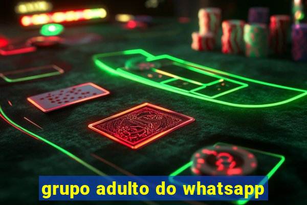 grupo adulto do whatsapp